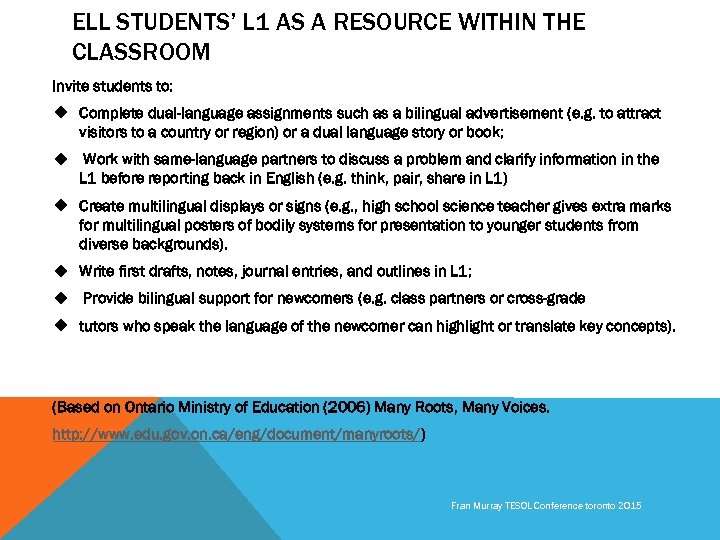 ELL STUDENTS’ L 1 AS A RESOURCE WITHIN THE CLASSROOM Invite students to: u