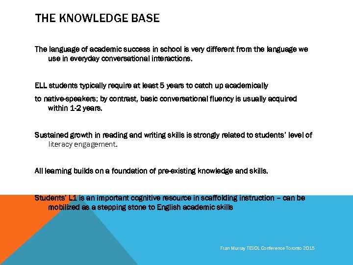 THE KNOWLEDGE BASE The language of academic success in school is very different from