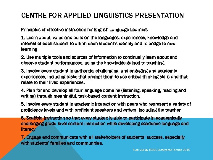 CENTRE FOR APPLIED LINGUISTICS PRESENTATION Principles of effective instruction for English Language Learners 1.