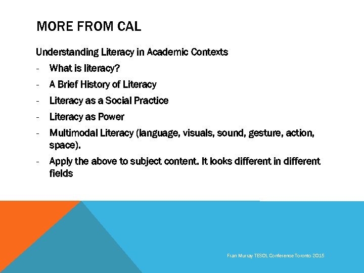 MORE FROM CAL Understanding Literacy in Academic Contexts - What is literacy? - A