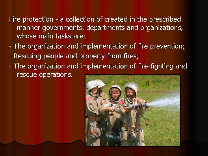 Fire protection - a collection of created in the prescribed manner governments, departments and