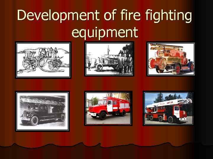 Development of fire fighting equipment 