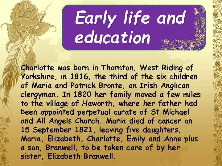 Early life and education Charlotte was born in Thornton, West Riding of Yorkshire, in
