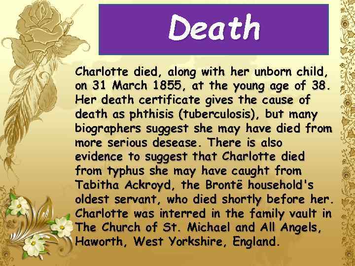 Death Charlotte died, along with her unborn child, on 31 March 1855, at the