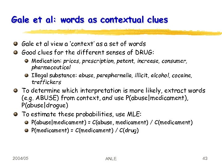 Gale et al: words as contextual clues Gale et al view a ‘context’ as