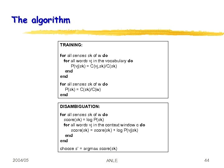 The algorithm TRAINING: for all senses sk of w do for all words vj