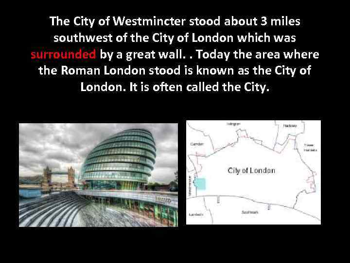 The City of Westmincter stood about 3 miles southwest of the City of London