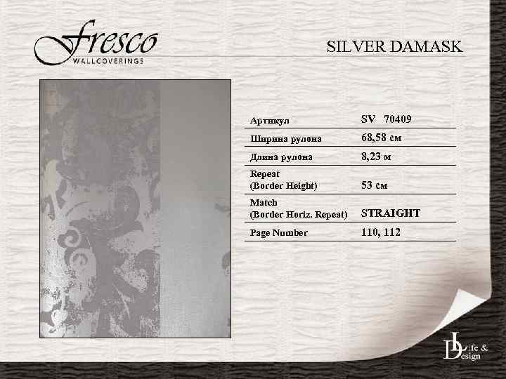 SILVER DAMASK Артикул SV 70409 Ширина рулона 68, 58 см Длина рулона 8, 23