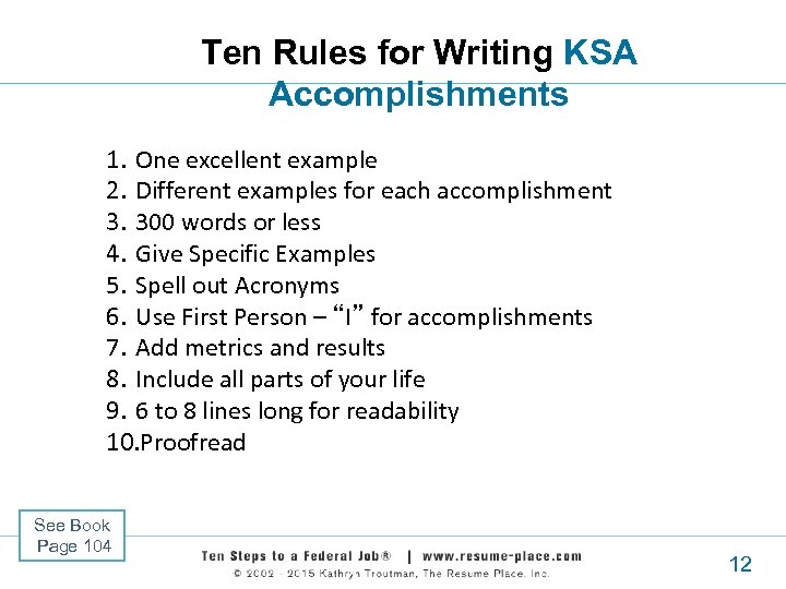 Ten Rules for Writing KSA Accomplishments 1. One excellent example 2. Different examples for