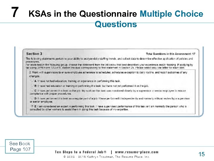 7 KSAs in the Questionnaire Multiple Choice Questions See Book Page 107 15 15