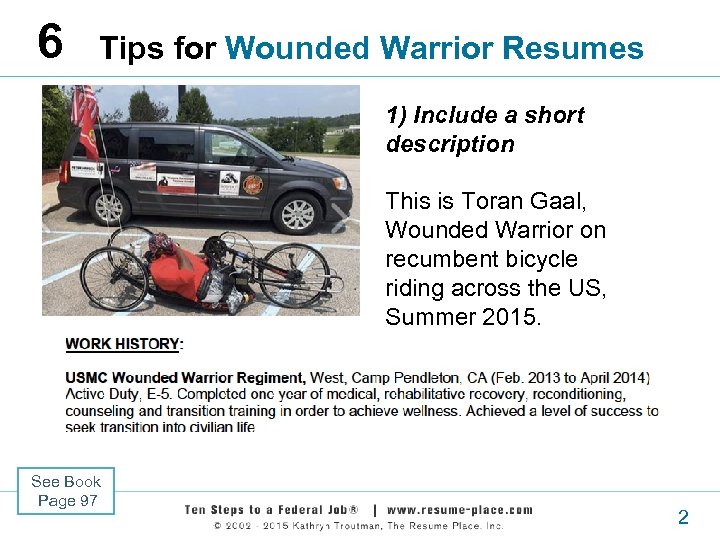 6 Tips for Wounded Warrior Resumes 1) Include a short description This is Toran