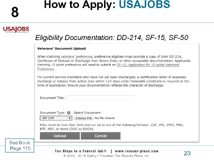 8 How to Apply: USAJOBS Eligibility Documentation: DD-214, SF-15, SF-50 See Book Page 115