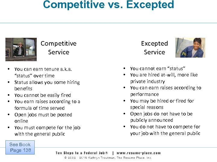 Competitive vs. Excepted Competitive Service • You can earn tenure a. k. a. “status”