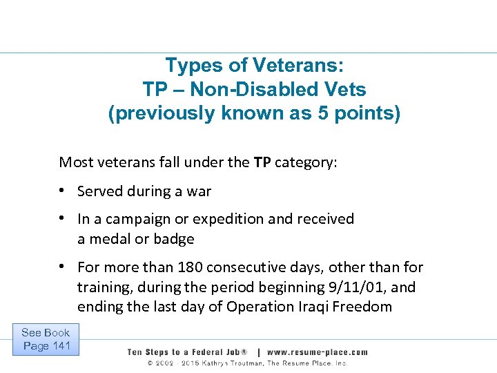 Types of Veterans: TP – Non-Disabled Vets (previously known as 5 points) Most veterans