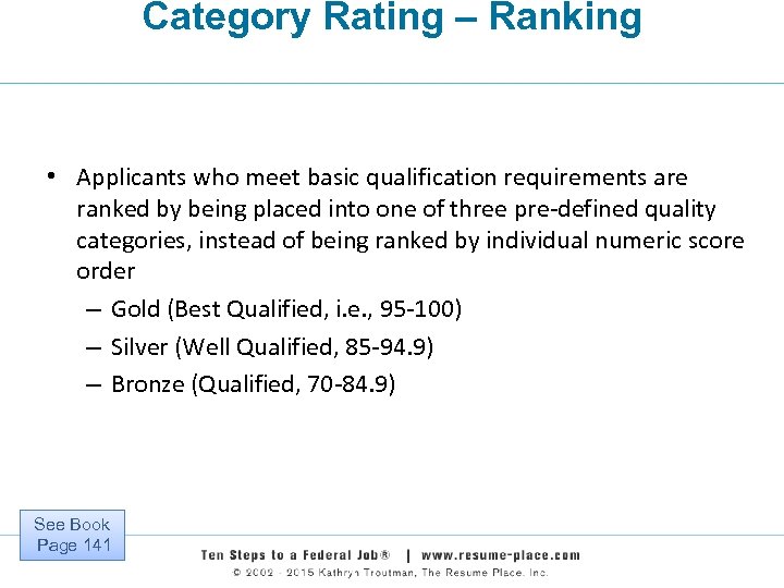 Category Rating – Ranking • Applicants who meet basic qualification requirements are ranked by