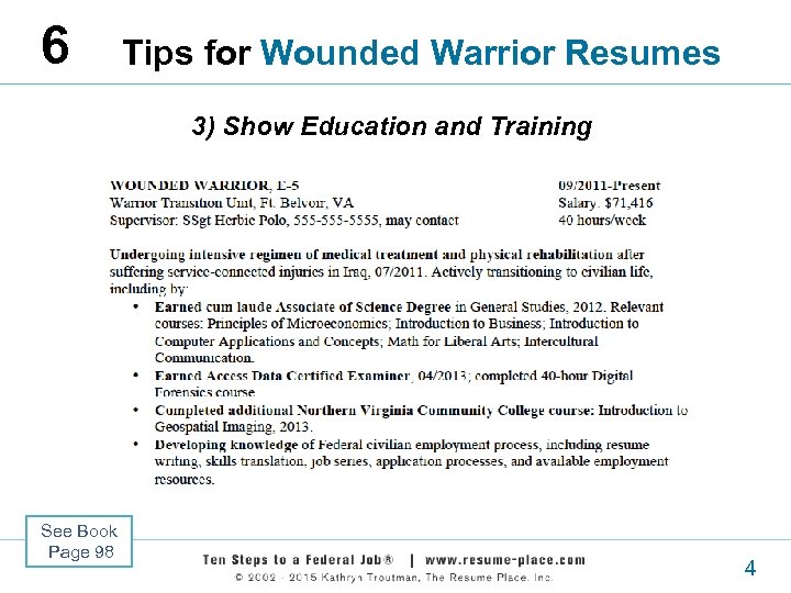 6 Tips for Wounded Warrior Resumes 3) Show Education and Training See Book Page