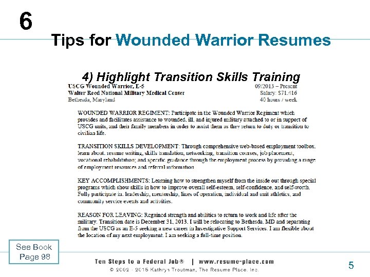 6 Tips for Wounded Warrior Resumes 4) Highlight Transition Skills Training See Book Page