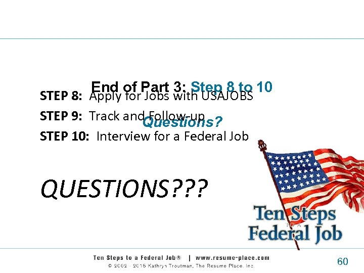 End of Part 3: Step 8 to 10 STEP 8: Apply for Jobs with