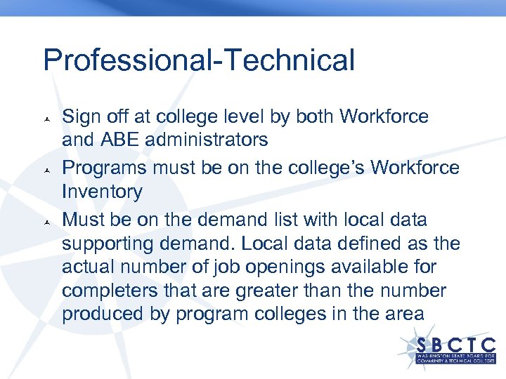 Professional-Technical Sign off at college level by both Workforce and ABE administrators Programs must