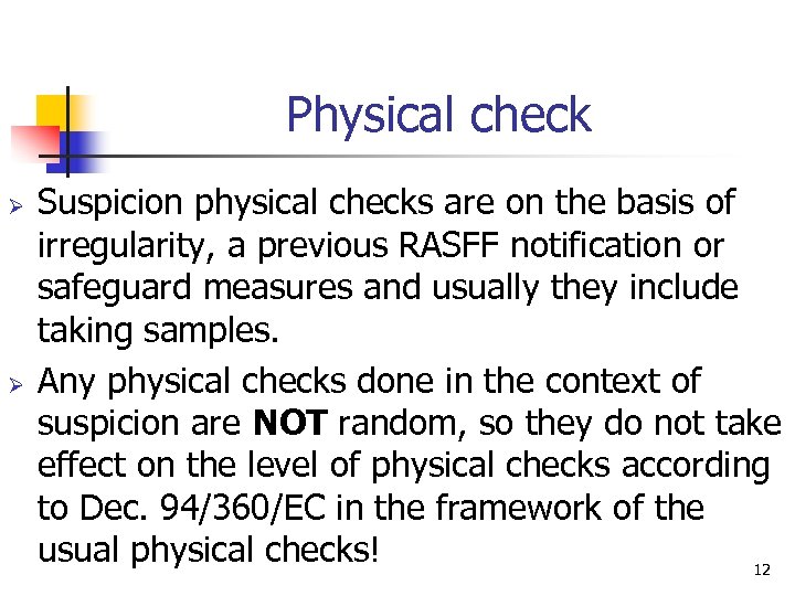 Physical check Ø Ø Suspicion physical checks are on the basis of irregularity, a