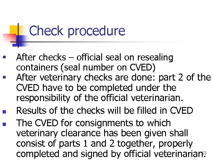 Check procedure § § n n After checks – official seal on resealing containers