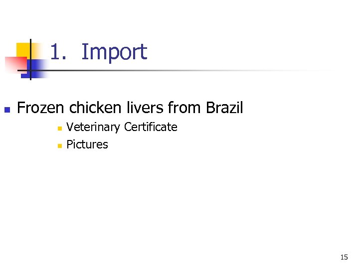 1. Import n Frozen chicken livers from Brazil n n Veterinary Certificate Pictures 15