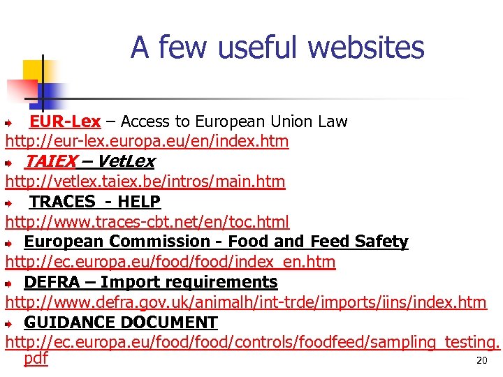 A few useful websites EUR-Lex – Access to European Union Law http: //eur-lex. europa.