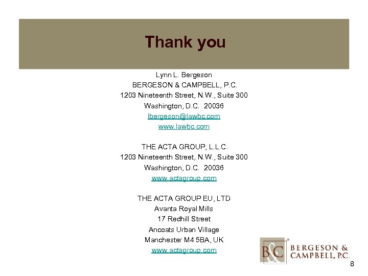 Thank you Lynn L. Bergeson BERGESON & CAMPBELL, P. C. 1203 Nineteenth Street, N.