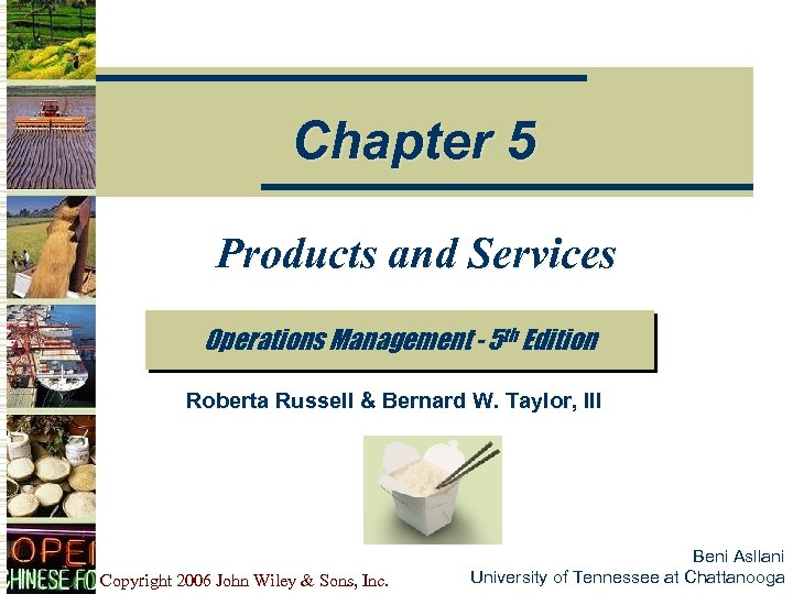 Chapter 5 Products and Services Operations Management - 5 th Edition Roberta Russell &