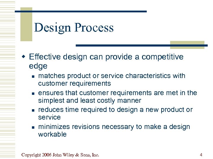 Design Process w Effective design can provide a competitive edge n n matches product