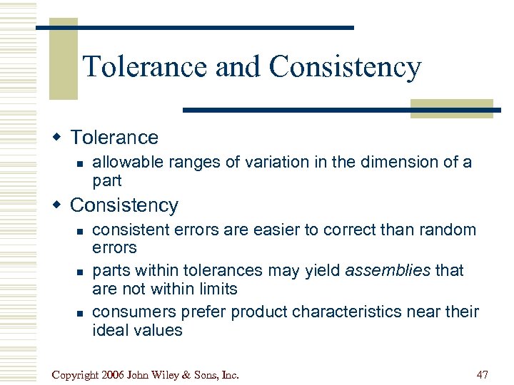 Tolerance and Consistency w Tolerance n allowable ranges of variation in the dimension of