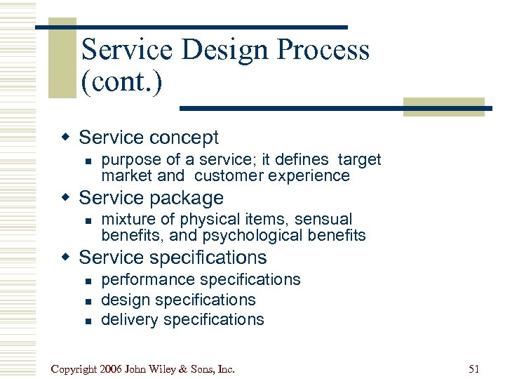 Service Design Process (cont. ) w Service concept n purpose of a service; it