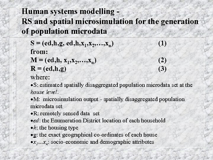 Human systems modelling RS and spatial microsimulation for the generation of population microdata S