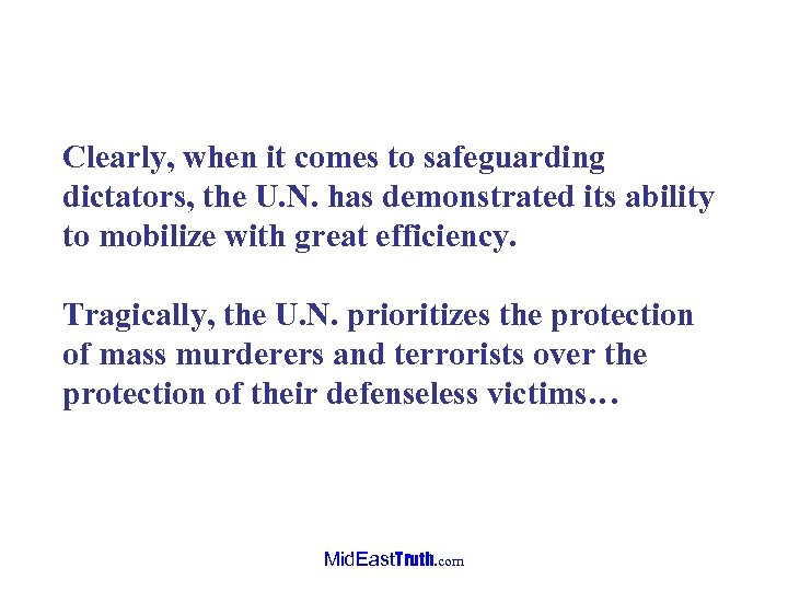 Clearly, when it comes to safeguarding dictators, the U. N. has demonstrated its ability