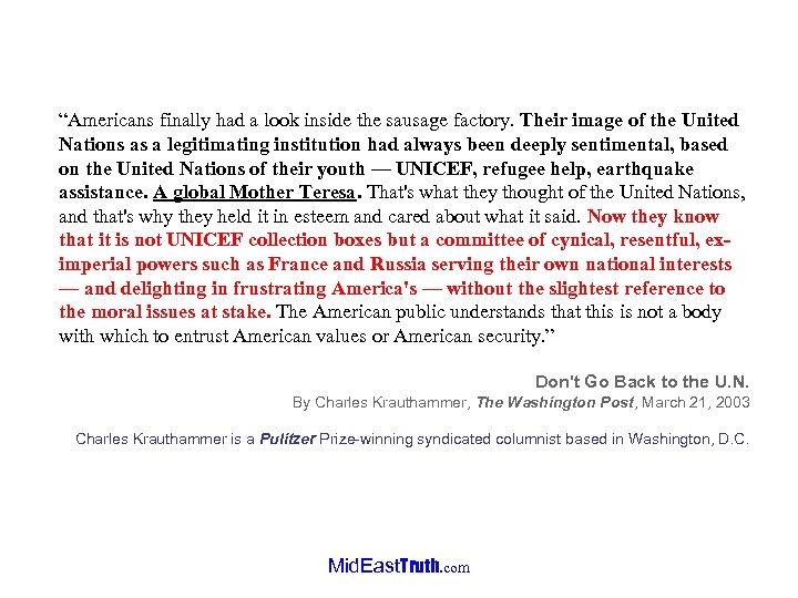 “Americans finally had a look inside the sausage factory. Their image of the United