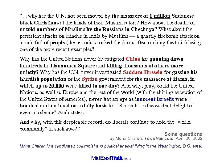 “…why has the U. N. not been moved by the massacre of 1 million
