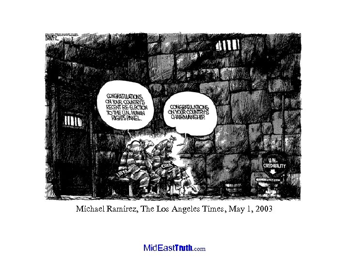 Michael Ramirez, The Los Angeles Times, May 1, 2003 Mid. East. Truth. com 