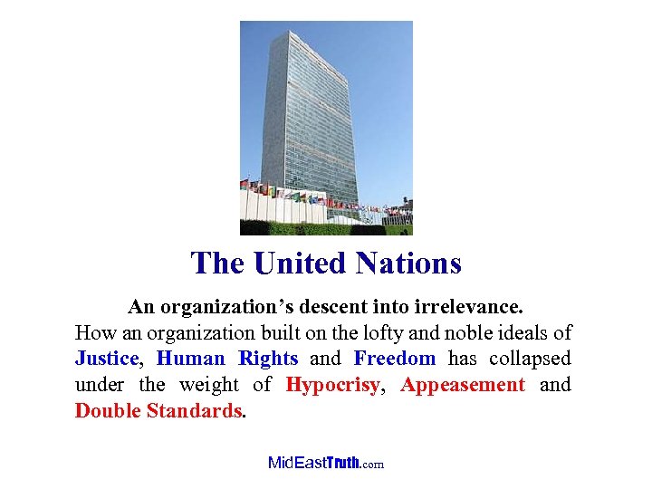 The United Nations An organization’s descent into irrelevance. How an organization built on the