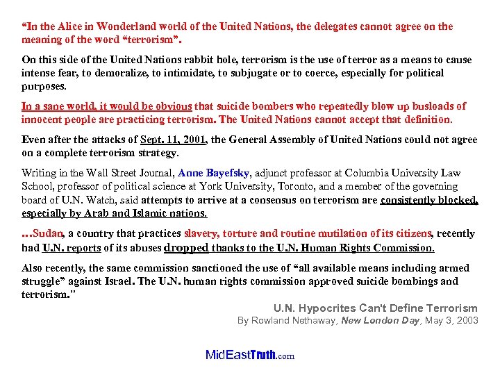 “In the Alice in Wonderland world of the United Nations, the delegates cannot agree