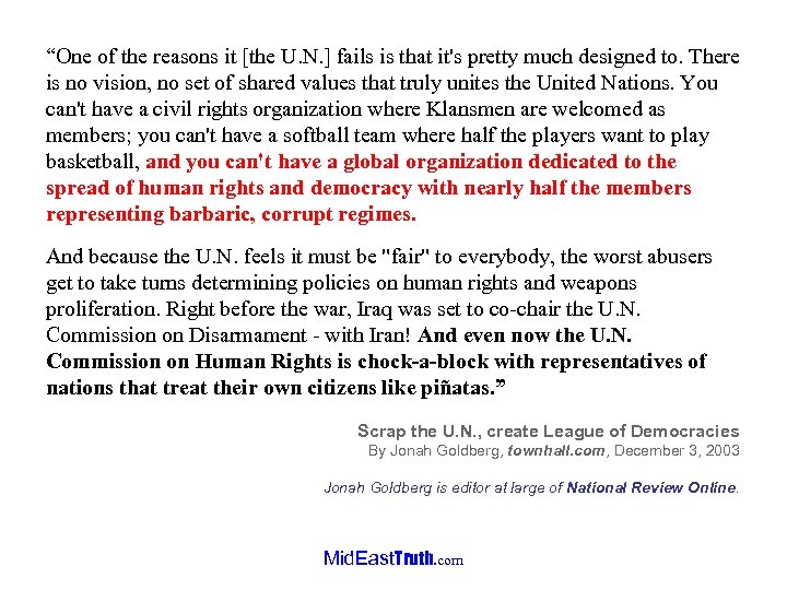 “One of the reasons it [the U. N. ] fails is that it's pretty