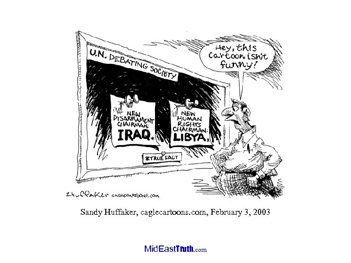 Sandy Huffaker, caglecartoons. com, February 3, 2003 Mid. East. Truth. com 