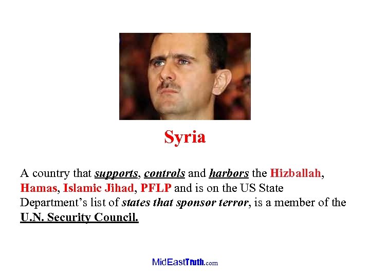 Syria A country that supports, controls and harbors the Hizballah, Hamas, Islamic Jihad, PFLP