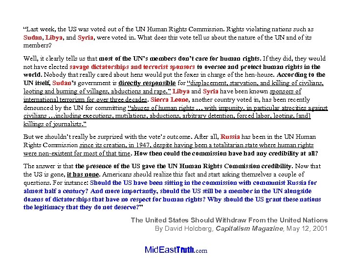 “Last week, the US was voted out of the UN Human Rights Commission. Rights