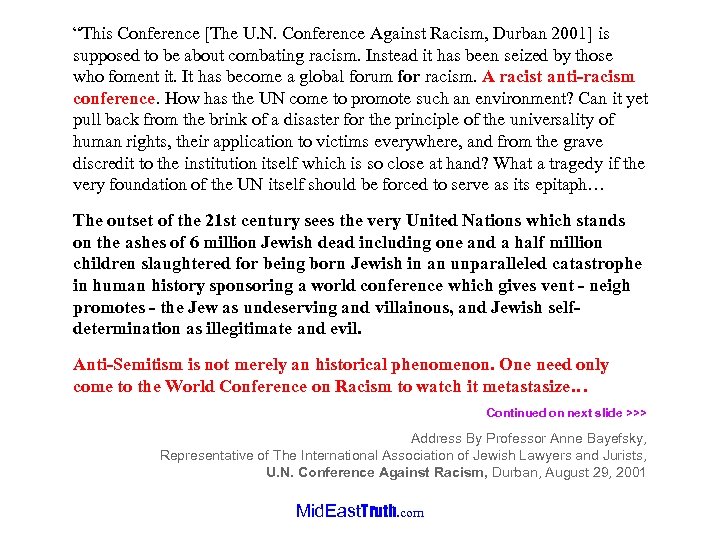 “This Conference [The U. N. Conference Against Racism, Durban 2001] is supposed to be