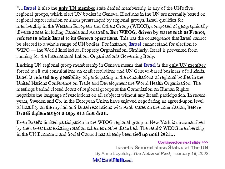 “…Israel is also the only UN member state denied membership in any of the