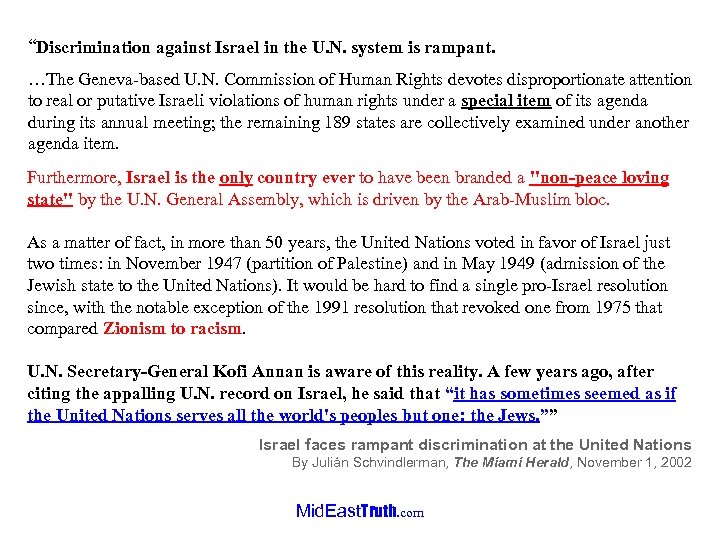 “Discrimination against Israel in the U. N. system is rampant. …The Geneva-based U. N.