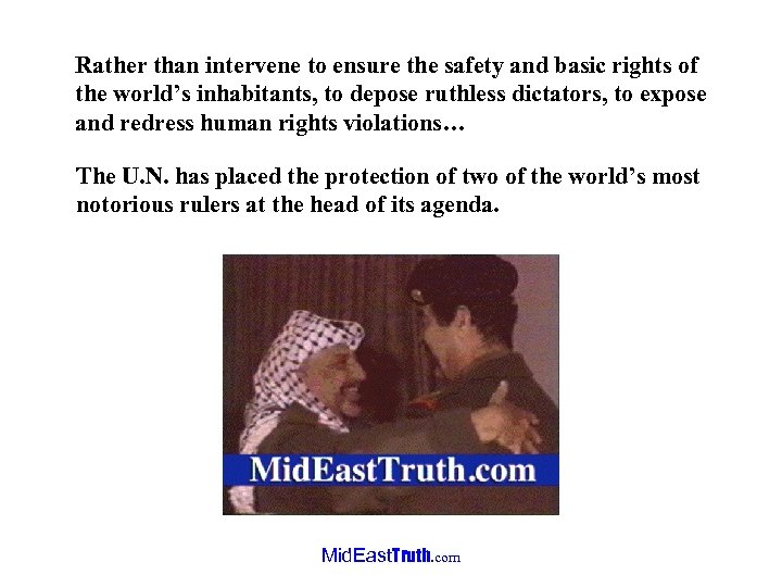 Rather than intervene to ensure the safety and basic rights of the world’s inhabitants,