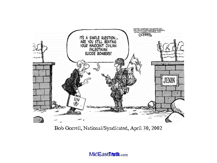 Bob Gorrell, National/Syndicated, April 30, 2002 Mid. East. Truth. com 