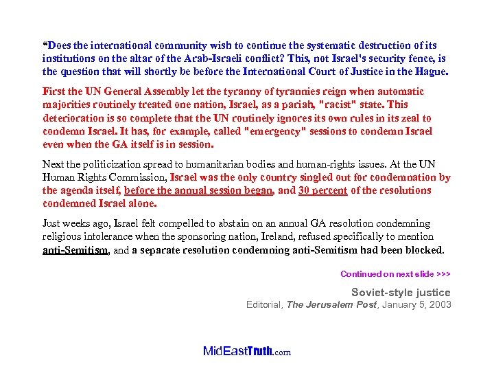 “Does the international community wish to continue the systematic destruction of its institutions on