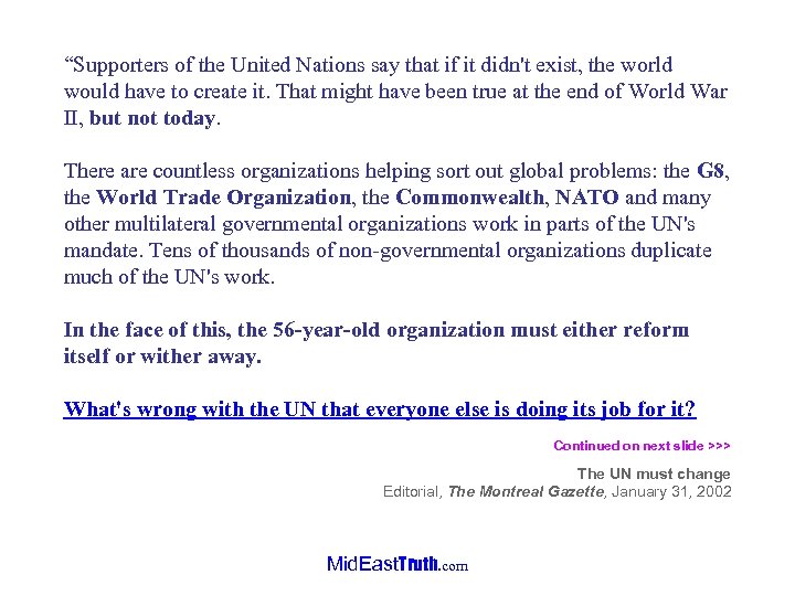 “Supporters of the United Nations say that if it didn't exist, the world would